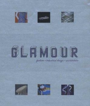 Hardcover Glamour: Fashion, Industrial Design, Architecture Book