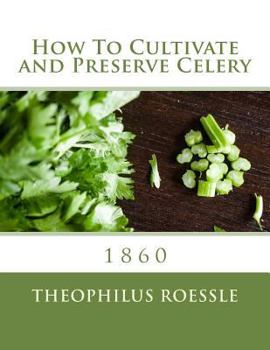 Paperback How To Cultivate and Preserve Celery Book