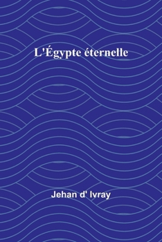 Paperback L'Égypte éternelle [French] Book