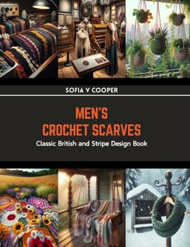 Paperback Men's Crochet Scarves: Classic British and Stripe Design Book