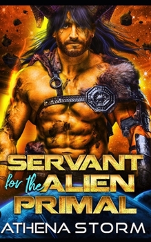 Servant for the Alien Primal: A SciFi Romance - Book #3 of the Mates of the Precursors