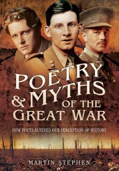 Paperback Poetry & Myths of the Great War: How Poets Altered Our Perception of History Book