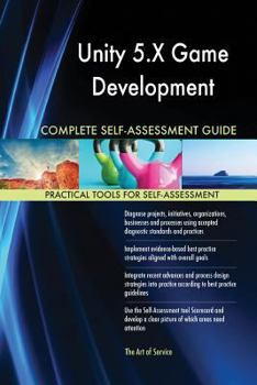 Paperback Unity 5.X Game Development Complete Self-Assessment Guide Book