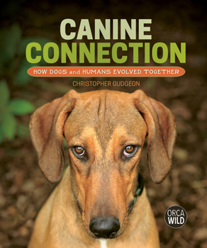 Hardcover Canine Connection: How Dogs and Humans Evolved Together Book