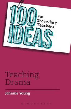 Paperback 100 Ideas for Secondary Teachers: Teaching Drama Book