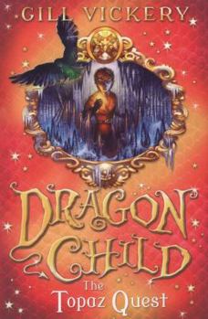 The Topaz Quest - Book #3 of the DragonChild