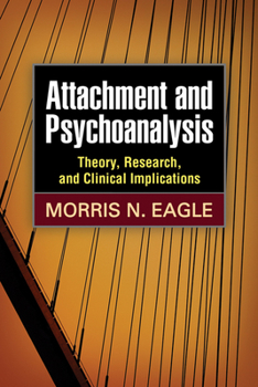 Hardcover Attachment and Psychoanalysis: Theory, Research, and Clinical Implications Book