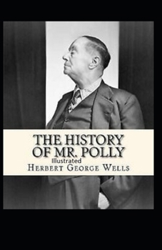 The History of Mr Polly Illustrated