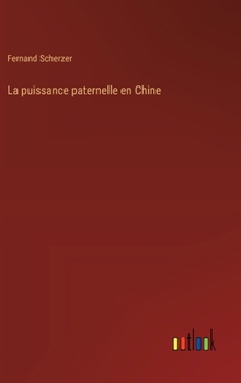 Hardcover La puissance paternelle en Chine [French] Book