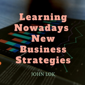 Paperback Learning Nowadays New Business Strategies Book