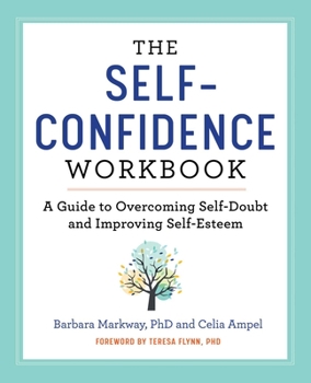 Paperback The Self-Confidence Workbook: A Guide to Overcoming Self-Doubt and Improving Self-Esteem Book