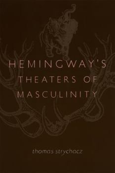 Paperback Hemingway's Theaters of Masculinity Book