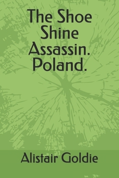 The Shoe Shine Assassin. Poland.