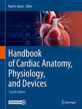 Hardcover Handbook of Cardiac Anatomy, Physiology, and Devices Book