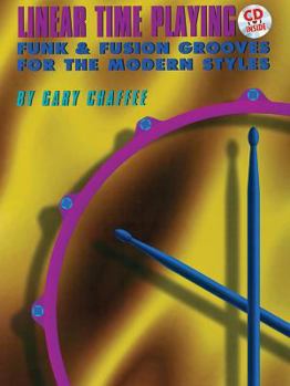 Paperback Linear Time Playing: Funk & Fusion Grooves for the Modern Styles, Book & Online Audio [With CD] Book