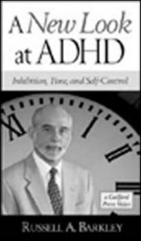 Paperback A New Look at ADHD: Inhibition, Time, and Self-Control [With 30 Page Manual & Leader's Guide] Book
