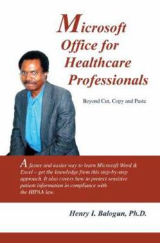 Paperback Microsoft Office for Healthcare Professionals: Beyond Cut, Copy and Paste Book
