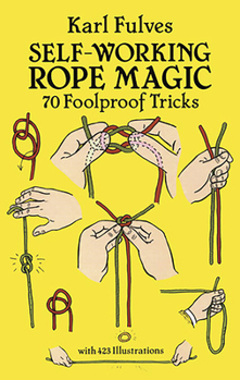 Paperback Self-Working Rope Magic: 70 Foolproof Tricks Book