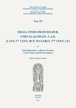 Paperback Small Finds from Ed-Dur, Umm Al-Qaiwain, U.A.E. (Late 1st Cent. Bce to Early 2nd Cent. Ce) Book