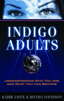 Paperback Indigo Adults: Understanding Who You Are and What You Can Become Book
