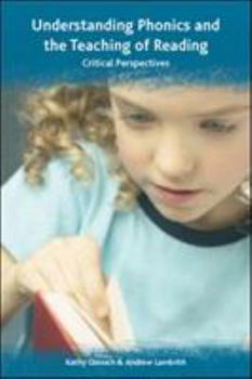 Paperback Understanding Phonics and the Teaching of Reading: A Critical Perspective Book