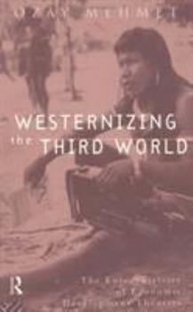 Paperback Westernizing the Third World: The Eurocentricity of Economic Development Theories Book