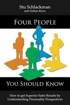 Paperback Four People You Should Know: How to Get Superior Sales Results by Understanding Personality Perspectives Book