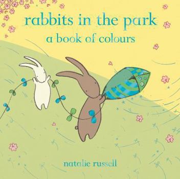 Hardcover Rabbits in the Park: A Book of Colours Book