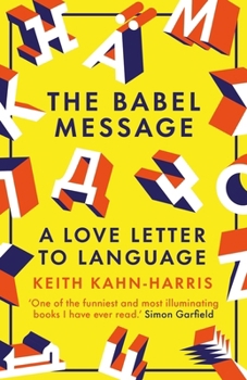 Paperback The Babel Message: A Love Letter to Language Book