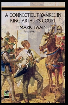 A Connecticut Yankee in King Arthur's Court Illustrated