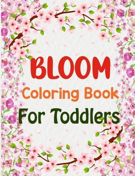 Paperback Bloom Coloring Book For Toddlers: Bloom Coloring Book