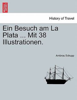 Paperback Ein Besuch Am La Plata ... Mit 38 Illustrationen. [German] Book