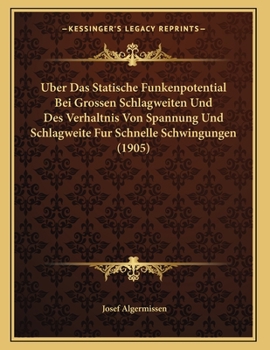 Paperback Uber Das Statische Funkenpotential Bei Grossen Schlagweiten Und Des Verhaltnis Von Spannung Und Schlagweite Fur Schnelle Schwingungen (1905) [German] Book