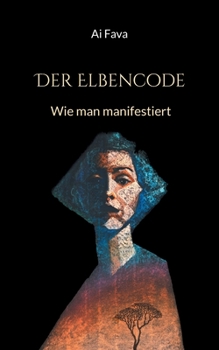 Paperback Der Elbencode: Wie man manifestiert [German] Book