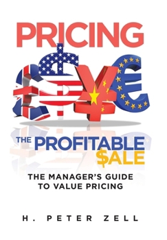 Pricing the Profitable Sale: The Manager’s Guide To Value Pricing