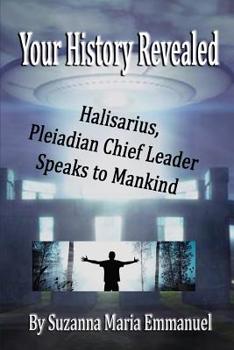 Paperback Your History Revealed: Halisarius Speaks to Mankind Book