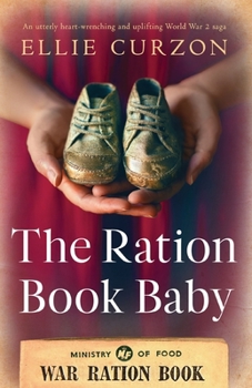 Paperback The Ration Book Baby: An utterly heart-wrenching and uplifting World War 2 saga Book