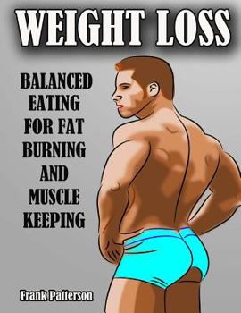 Paperback Weight Loss: Balanced Eating for Fat Burning and Muscle Keeping. Book