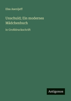 Paperback Unschuld; Ein modernes Mädchenbuch: in Großdruckschrift [German] Book