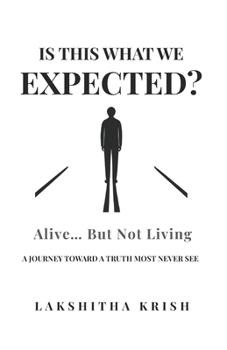 Paperback Is This What We Expected ? Alive, But Not Living Book