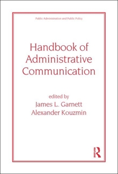 Hardcover Handbook of Administrative Communication (Public Administration and Public Policy) Book