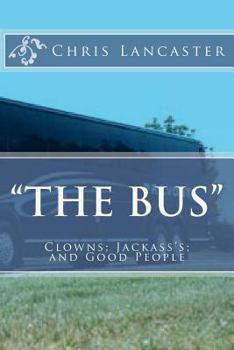 Paperback "The Bus": Clowns; Jackass's; and Good People Book
