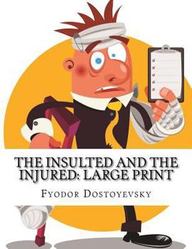The Insulted and the Injured: Large Print
