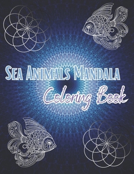 Sea Animals Mandala Coloring Book: Mandala Coloring Book for Adults , Mandala coloring