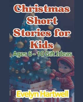 Paperback Christmas Short Stories for Kids Ages 6 - 10 Gift Ideas Book