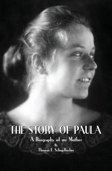 Paperback The Story of Paula: A Biography of My Mother Book