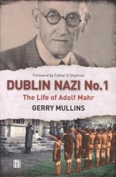 Paperback Dublin Nazi No. 1: The Life of Adolf Mahr Book