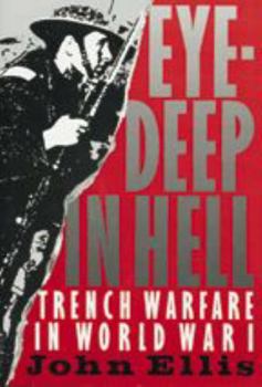Paperback Eye-Deep in Hell: Trench Warfare in World War I Book