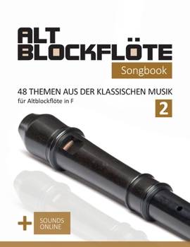 Paperback Altblockflöte Songbook - 48 Themen aus der klassischen Musik für Altblockflöte in F - 2: + Sounds online [German] Book