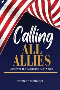 Paperback Calling All Allies: Discover the Authentic Ally Within Book